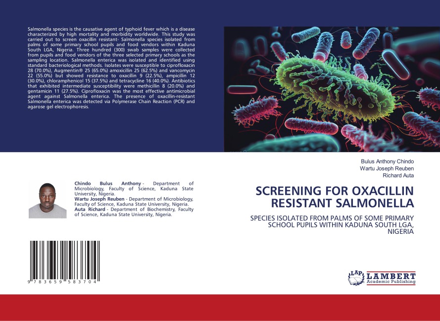 SCREENING FOR OXACILLIN RESISTANT SALMONELLA: SPECIES ISOLATED FROM PALMS OF SOME PRIMARY SCHOOL PUPILS WITHIN KADUNA SOUTH LGA, NIGERIA