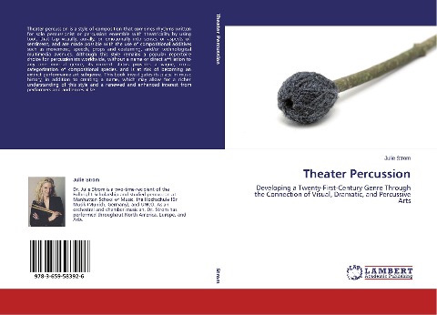 Theater Percussion: Developing a Twenty-First-Century Genre Through the Connection of Visual, Dramatic, and Percussive Arts