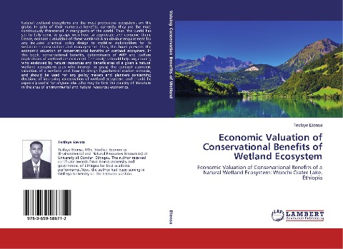 Economic Valuation of Conservational Benefits of Wetland Ecosystem: Economic Valuation of Conservational Benefits of a Natural Wetland Ecosystem: Wonchi Crater Lake, Ethiopia