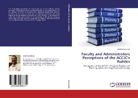 Faculty and Administrators Perceptions of the ACCJCs Rubrics: Perceptions of the ACCJCs Program Review and Planning rubrics for organizational change