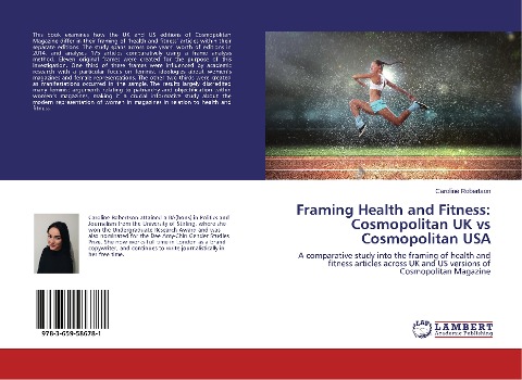 Framing Health and Fitness: Cosmopolitan UK vs Cosmopolitan USA: A comparative study into the framing of health and fitness articles across UK and US versions of Cosmopolitan Magazine