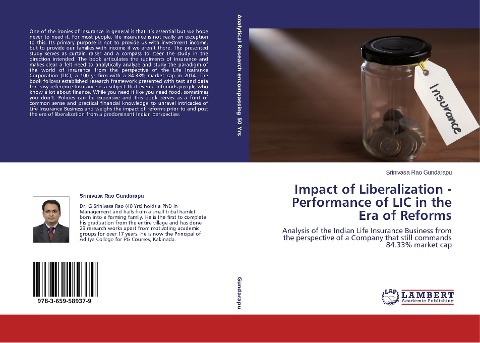 Impact of Liberalization - Performance of LIC in the Era of Reforms: Analysis of the Indian Life Insurance Business from the perspective of a Company that still commands 84.33% market cap