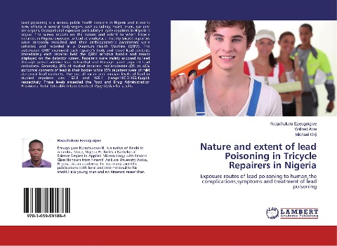 Nature and extent of lead Poisoning in Tricycle Repairers in Nigeria: Exposure routes of lead poisoning to human,the complications,symptoms and treatment of lead poisoning
