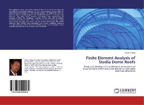 Finite Element Analysis of Stadia Dome Roofs: Study and develop a finite element formulation of truss element which simulates the 3D curved cable and truss structures