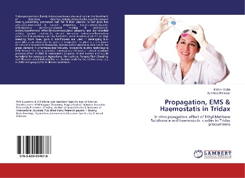 Propagation, EMS & Haemostatis in Tridax: In vitro prpagation, effect of Ethyl Methane Sulphonate and haemostatic studies in Tridax procumbens