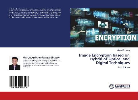 Image Encryption based on Hybrid of Optical and Digital Techniques: First Edition