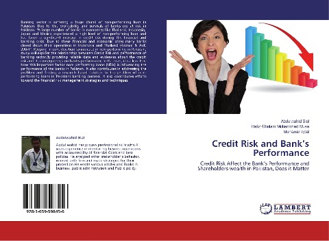 Credit Risk and Banks Performance: Credit Risk Affect the Banks Performance and Shareholders wealth in Pakistan, Does it Matter