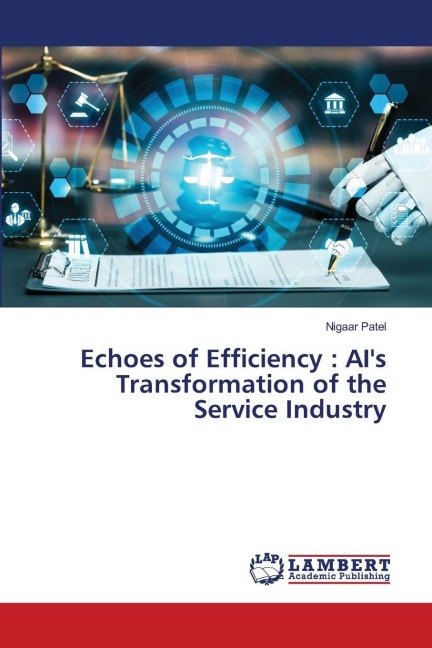 Echoes of Efficiency : AIs Transformation of the Service Industry