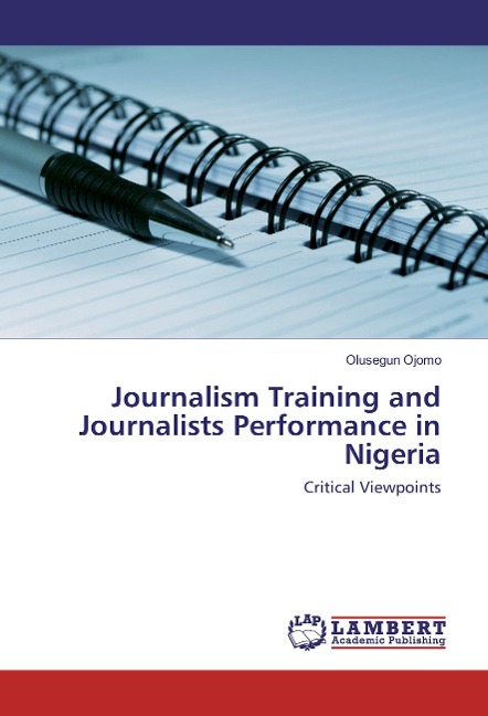Journalism Training and Journalists Performance in Nigeria: Critical Viewpoints