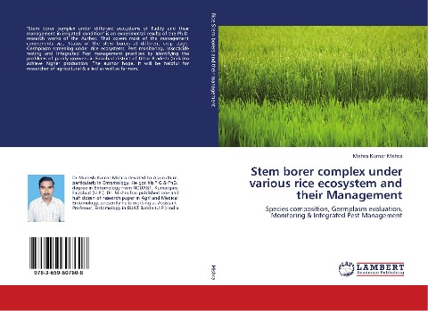 Stem borer complex under various rice ecosystem and their Management: Species composition, Germplasm evaluation, Monitoring & Integrated Pest Management