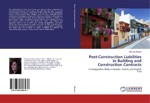 Post-Construction Liabilities in Building and Construction Contracts: A Comparative Study in Kuwaiti, French, and English Law