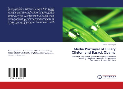 Media Portrayal of Hillary Clinton and Barack Obama: Portrayal of Hillary Clinton and Barack Obama on Leading Television Networks during 2008 Democratic Nomination Race