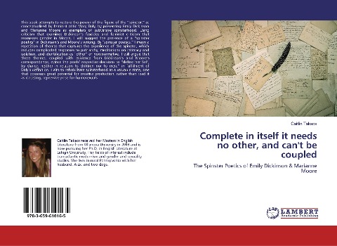Complete in itself it needs no other, and can't be coupled: The Spinster Poetics of Emily Dickinson &amp; Marianne Moore
