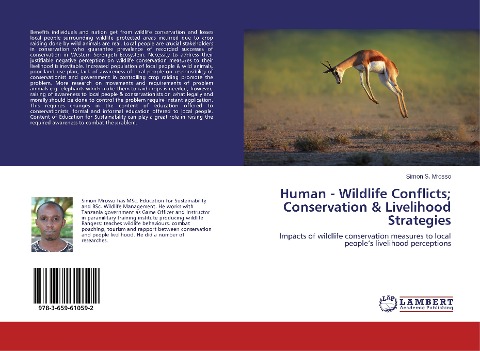 Human - Wildlife Conflicts; Conservation & Livelihood Strategies: Impacts of wildlife conservation measures to local peoples livelihood perceptions