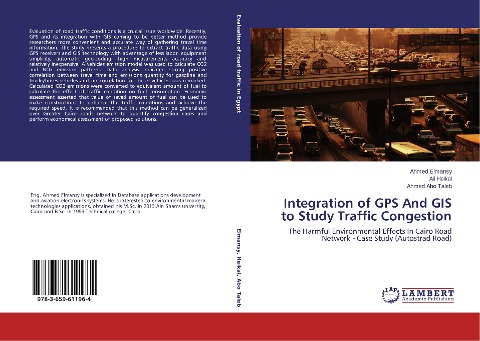 Integration of GPS And GIS to Study Traffic Congestion: The Harmful Environmental Effects In Cairo Road Network - Case Study (Autostrad Road)