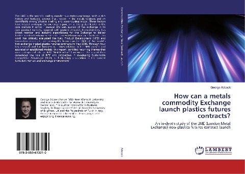 How can a metals commodity Exchange launch plastics futures contracts?: An in-depth study of the LME (London Metal Exchange) new plastics futures contract launch