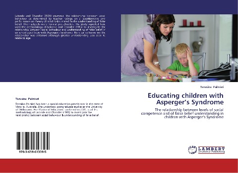 Educating children with Aspergers Syndrome: The relationship between levels of social competence and of false belief understanding in children with Aspergers Syndrome