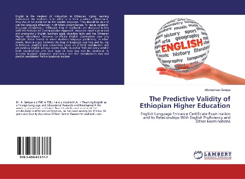 The Predictive Validity of Ethiopian Higher Education: English Language Entrance Certificate Examination and Its Relationships With English Proficiency and Other Examinations