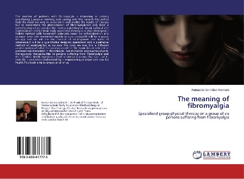 The meaning of fibromyalgia: Specialized group physical therapy on a group of six persons suffering from fibromyalgia