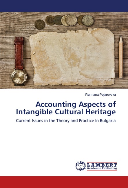 Accounting Aspects of Intangible Cultural Heritage: Current Issues in the Theory and Practice In Bulgaria