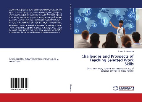 Challenges and Prospects of Teaching Selected Work Skills: (WSs) in Primary Schools in Tanzania: A Case of Selected Schools in Iringa Region