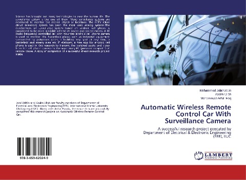 Automatic Wireless Remote Control Car With Surveillance Camera: A successful research project executed by Department of Electrical & Electronic Engineering (EEE), IIUC