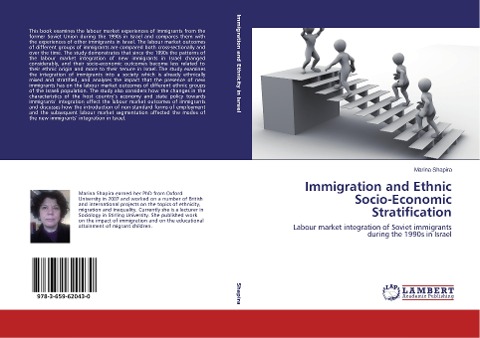 Immigration and Ethnic Socio-Economic Stratification: Labour market integration of Soviet immigrants during the 1990s in Israel