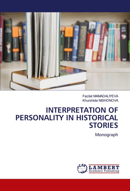 INTERPRETATION OF PERSONALITY IN HISTORICAL STORIES: Monograph