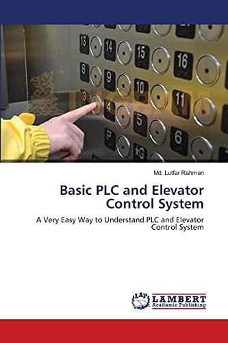 Basic PLC and Elevator Control System A Very Easy Way to Understand PLC and Elevator Control System