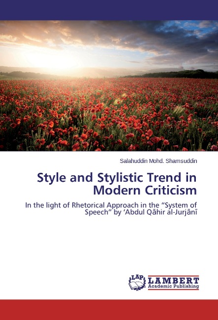 Style and Stylistic Trend in Modern Criticism: In the light of Rhetorical Approach in the System of Speech by Abdul Q¿hir al-Jurj¿n¿