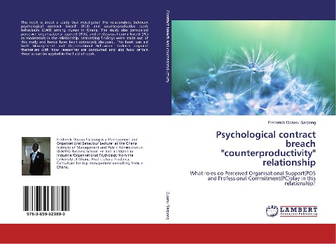 Psychological contract breach "counterproductivity" relationship: What roles do Perceived Organisational Support(POS and Professional Commitment(PC)play in this relationship?