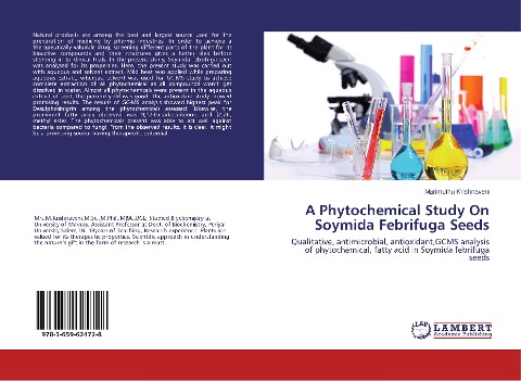 A Phytochemical Study On Soymida Febrifuga Seeds: Qualitative, antimicrobial, antioxidant,GCMS analysis of phytochemical, fatty acid in Soymida febrifuga seeds
