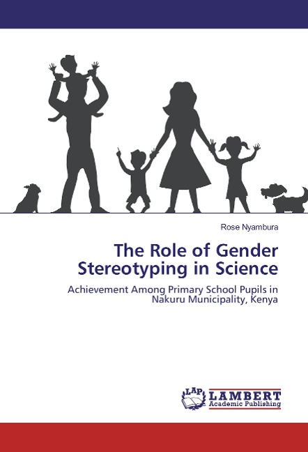 The Role of Gender Stereotyping in Science: Achievement Among Primary School Pupils in Nakuru Municipality, Kenya