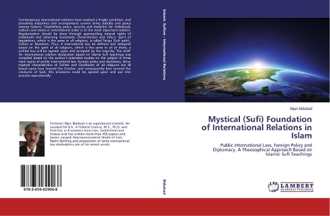 Mystical (Sufi) Foundation of International Relations in Islam: Public International Law, Foreign Policy and Diplomacy. A Theosophical Approach Based on Islamic Sufi Teachings