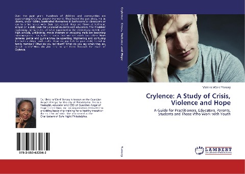 Crylence: A Study of Crisis, Violence and Hope: A Guide for Practitioners, Educators, Parents, Students and Those Who Work with Youth