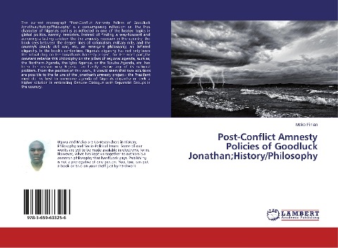 Post-Conflict Amnesty Policies of Goodluck Jonathan;History/Philosophy