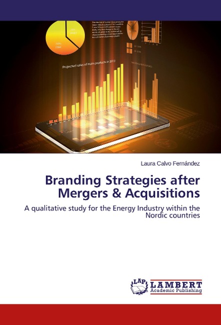 Branding Strategies after Mergers & Acquisitions: A qualitative study for the Energy Industry within the Nordic countries