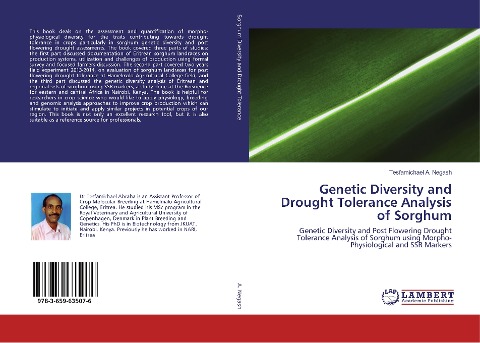 Genetic Diversity and Drought Tolerance Analysis of Sorghum: Genetic Diversity and Post Flowering Drought Tolerance Analysis of Sorghum using Morpho-Physiological and SSR Markers