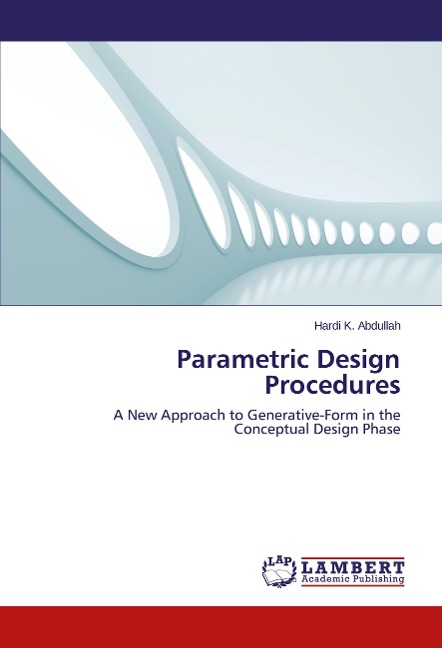 Parametric Design Procedures: A New Approach to Generative-Form in the Conceptual Design Phase