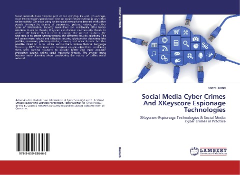 Social Media Cyber Crimes And XKeyscore Espionage Technologies: XKeyscore Espionage Technologies & Social Media Cyber crimes in Practice