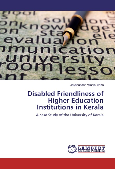 Disabled Friendliness of Higher Education Institutions in Kerala: A case Study of the University of Kerala