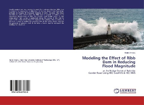 Modeling the Effect of Ribb Dam in Reducing Flood Magnitude: at the Bridge Outlet of Bahirdar Gonder Road Using HEC GeoHMS & HEC HMS