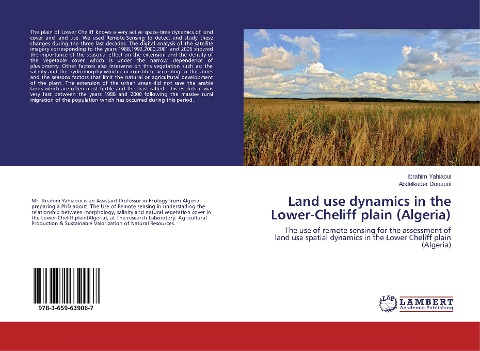 Land use dynamics in the Lower-Cheliff plain (Algeria): The use of remote sensing for the assessment of land use spatial dynamics in the Lower Cheliff plain (Algeria)