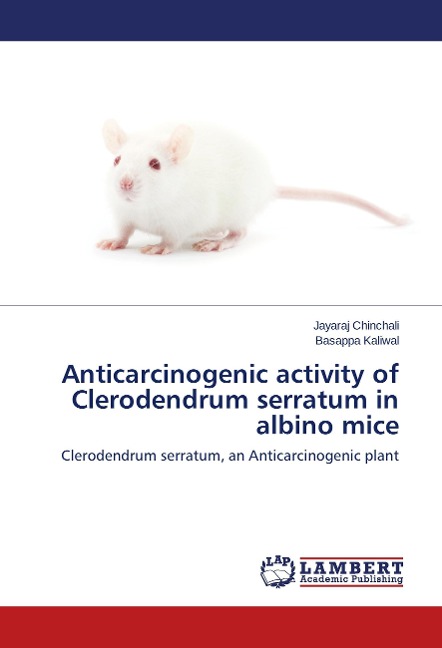 Anticarcinogenic activity of Clerodendrum serratum in albino mice: Clerodendrum serratum, an Anticarcinogenic plant