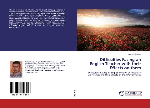 Difficulties Facing an English Teacher with their Effects on them: Difficulties Facing an English Teacher at Jordanian Universities and their Effects on their Performance