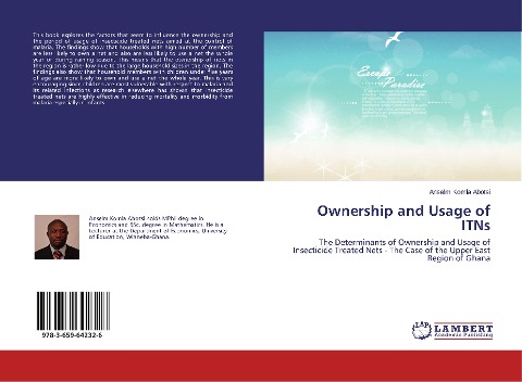 Ownership and Usage of ITNs: The Determinants of Ownership and Usage of Insecticide Treated Nets - The Case of the Upper East Region of Ghana