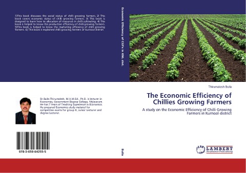 The Economic Efficiency of Chillies Growing Farmers: A study on the Economic Efficiency of Chilli Growing Farmers in Kurnool district
