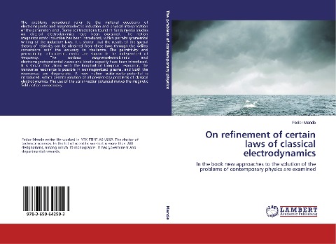 On refinement of certain laws of classical electrodynamics: In the book new approaches to the solution of the problems of contemporary physics are examined