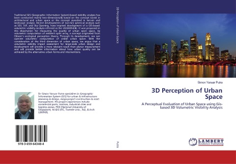 3D Perception of Urban Space: A Perceptual Evaluation of Urban Space using Gis-based 3D Volumetric Visibility Analysis