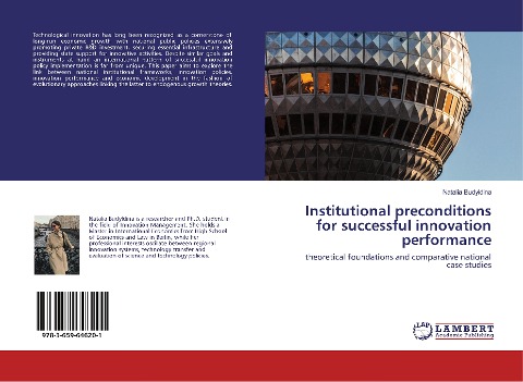 Institutional preconditions for successful innovation performance: theoretical foundations and comparative national case studies